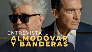 El camino hasta 'Dolor y gloria'. Pedro Almodóvar y Antonio Banderas en Hoy por Hoy