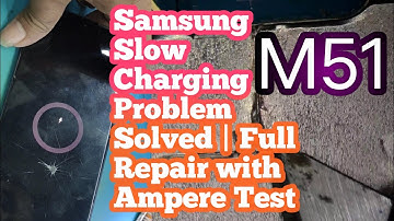 Samsung A51 Slow Charging Problem Solved | Full Repair with Ampere Test