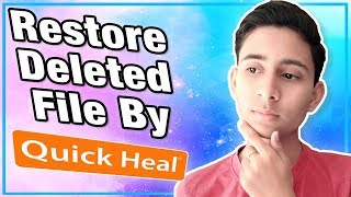 How to Recover Deleted Files By Quick Heal | Hindi | By Aayush Technical
