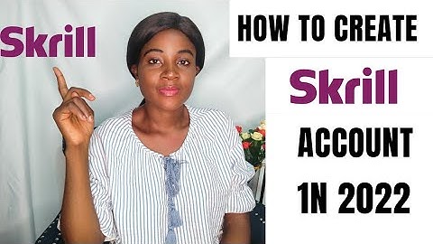 How to create and verify a Skrill account in 2023