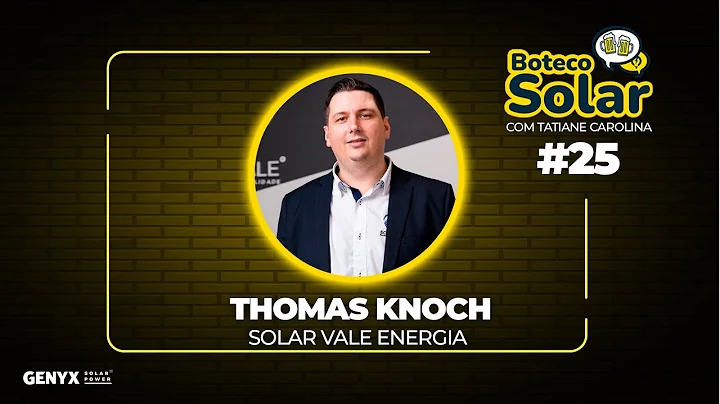 BOTECO SOLAR - EP025 THOMAS KNOCH | SOLAR VALE ENE...