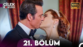 Çilek Kokusu 21. Bölüm ᴴᴰ