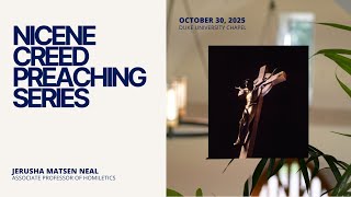 Sermon by Jerusha Matsen Neal | Nicene Creed Series 2025