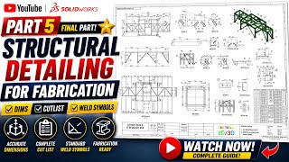 SolidWorks Structural Detailing Masterclass | 1h44min Complete Guide | Fabrication Drawings Part 5
