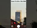 Xiaomi 12s ultra 120x zoom test shorts