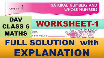 DAV CLASS 6 MATHS CHAPTER 1  | WORKSHEET 1 | FULL SOLUTION WITH EXPLANATION |  MATHS  SOLUTION