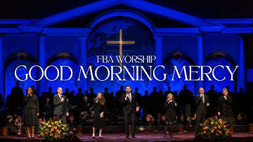 Good Morning Mercy | FBA Worship