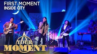 Inside City | First Moment | Your Moment