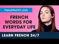 Learn French Live 24/7 🔴 French Words and Expressions for Everyday Life  ✔