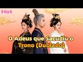 ❤️ O Adeus que Sacudiu o Trono (Dublado) 💥💥 #drama #cdrama #dramabox