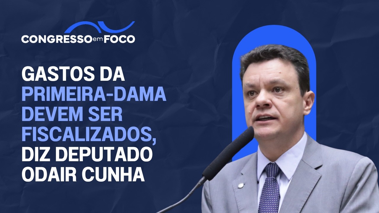 Gastos da primeira-dama devem ser fiscalizados, diz deputado Odair Cunha Gastos da primeira-dama devem ser fiscalizados, diz deputado Odair Cunha
