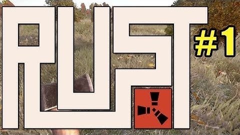 Rust - FIRST IMPRESSIONS - #1