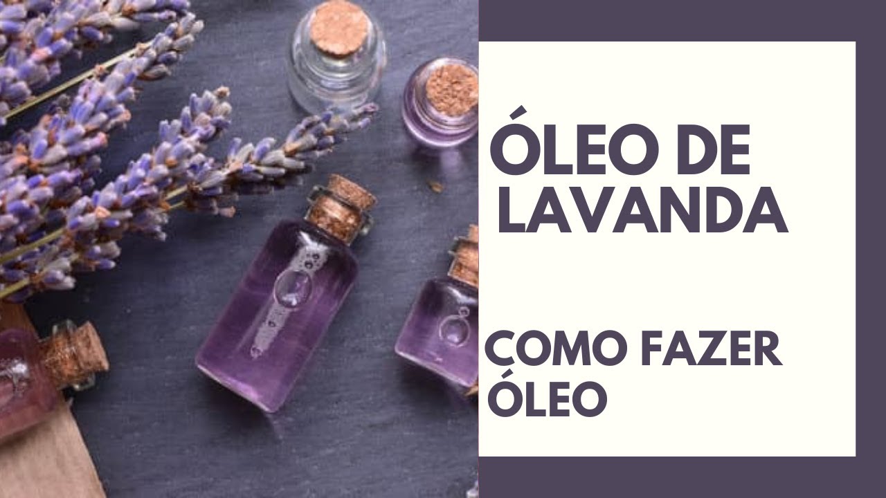 Óleo Essencial de Lavanda - Como Fazer Óleo de Lavanda - Receita de ...