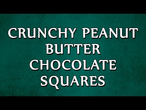 crunchy-peanut-butter-chocolate-squares-|-recipes-|-easy-to-learn