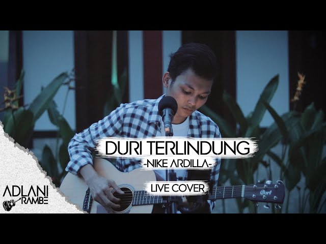 Duri Terlindung - Nike Ardilla (Video Lirik) | Adlani Rambe [Live Cover] class=