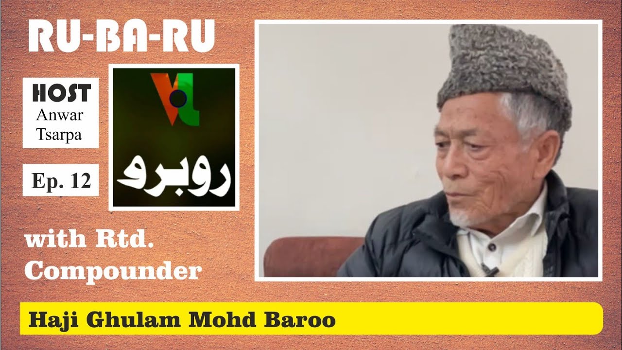 Rubaru with Haji Ghulam Mohd Baroo | Ep. 12 | @voiceofladakh