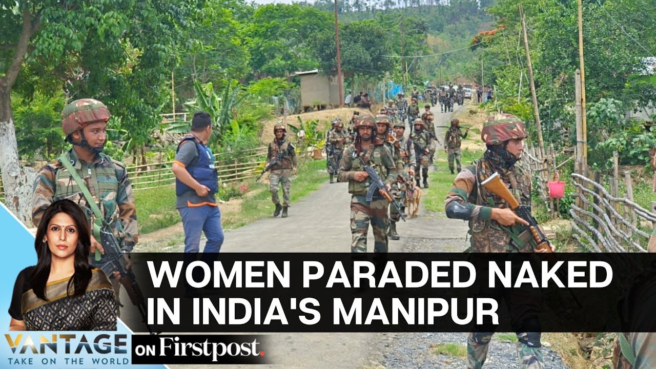 Manipur Horror Outrage As Two Women Paraded Naked on Camera Vantage with Palki Sharma