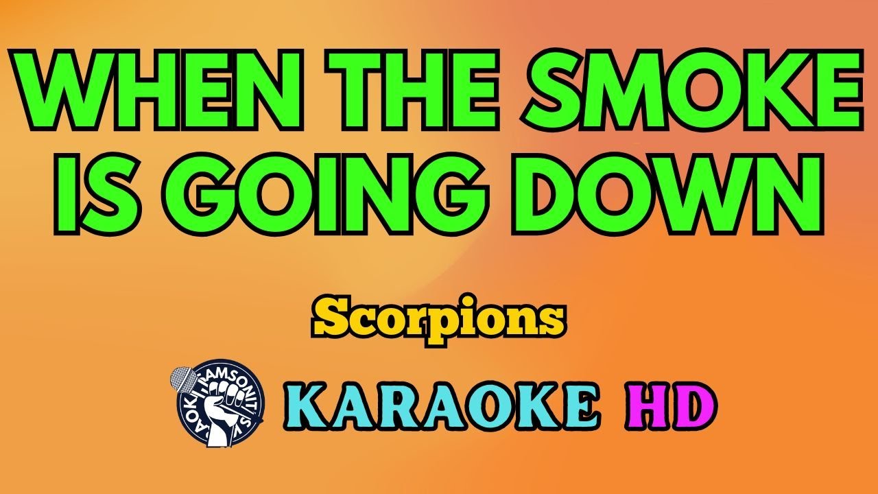 When the Smoke Is Going Down KARAOKE by Scorpions 4K HD @samsonites
