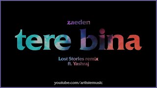 zaeden - tere bina (lost stories remix) ft. yashraj (Lyrics)