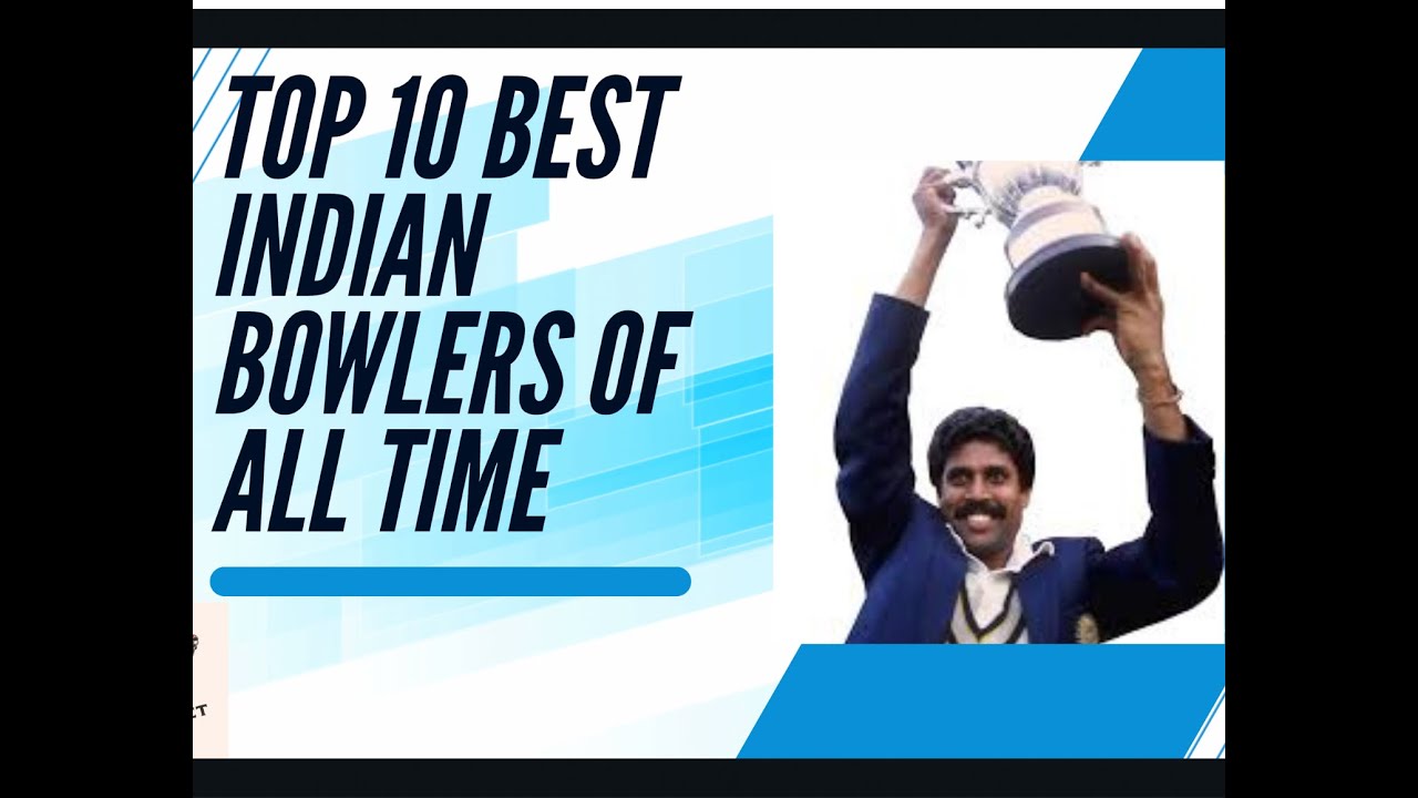 TOP 10 Best Indian Bowlers of all Time (WITH ESPN STATS AND HIGHLIGHTS ...