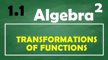 1.1 Mini-Lesson - Functions - Transformations of Functions