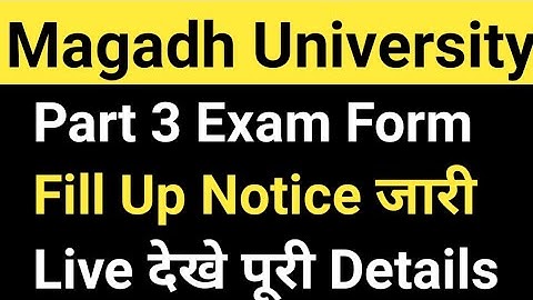Magadh University 2021-24 Part3 Exam Form Fill Up Date जारी Notice Live देखे MU Update News Today