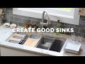 Create Good Sinks