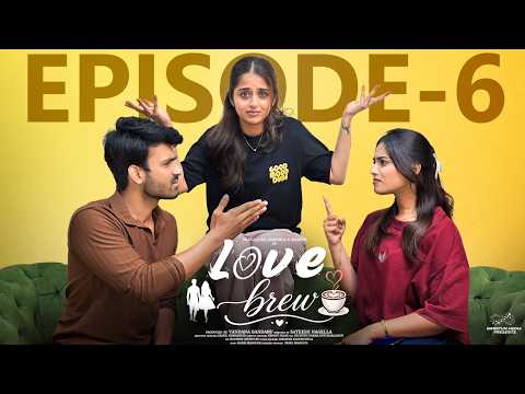 Love Brew | Episode - 6 | Pravallika Damerla | Adarsh | Romantic Web Series | Infinitum Media