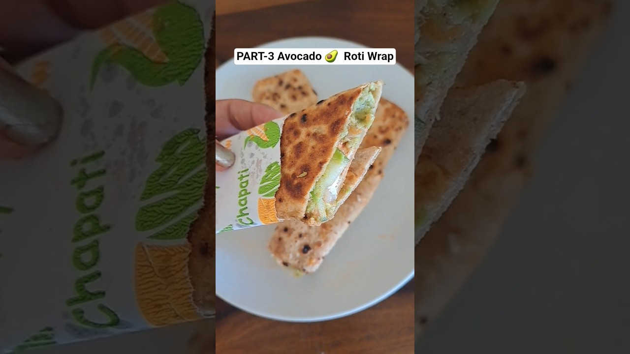 Part-3 Avocado  रोटी रेप (roti wrap recipe ) 