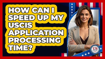 How Can I Speed Up My USCIS Application Processing Time? - US Citizenship Immigration Guide