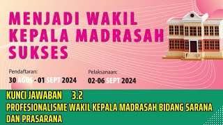 Kunci Jawaban 3.2 Profesionalisme Wakil Kepala Madrasah Bidang Sarana dan Prasarana#pintarkemenag