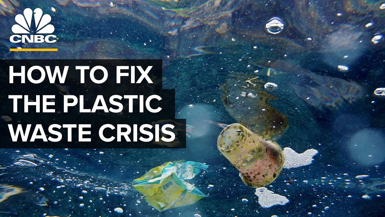 CNBC - Can These Companies Solve The Plastic Waste Problem?