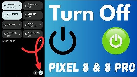 How to Turn Off Pixel 8 and Pixel 8 Pro: 5 Ways to Power Off Your Google Pixel