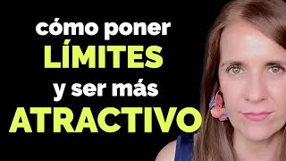 Aprende a poner LÍMITES en tu Relación (aumentando tu ATRACTIVO)