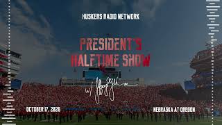 President's Halftime Show (Nebraska at Oregon): The Latest at NU