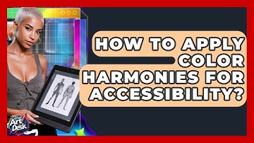 How To Apply Color Harmonies For Accessibility? - The Virtual Art Desk