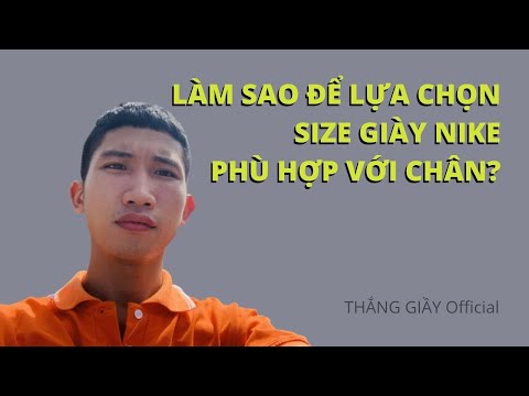 LÀM SAO ĐỂ LỰA CHỌN SIZE GIÀY NIKE PHÙ HỢP VỚI CHÂN? Hướng dẫn cách lựa size giày Nike phù hợp chân.