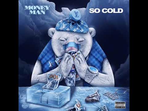 Money Man “So Cold”