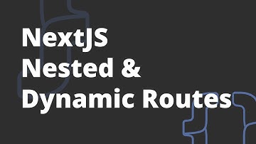 NextJS Nested & Dynamic Routes - NextJS Course