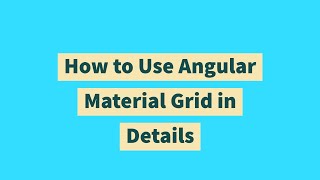 How to Use Angular Material  Grid in Details