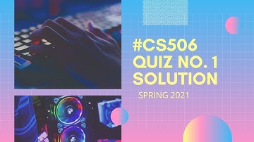 #CS506 Quiz No. 1 Solution || Spring 2021