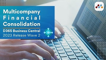 Microsoft Dynamics 365 Business Central: Financial Consolidation in Multicompany Setups