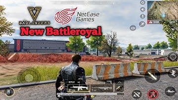 BADLANDERS - NEW NETEASE BATTLE ROYALE - NEW ANDROID GAME 2020