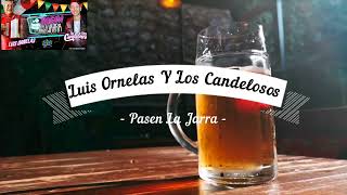 Luis Ornelas Y Los Candelosos Pasen La Jarra Karaoke