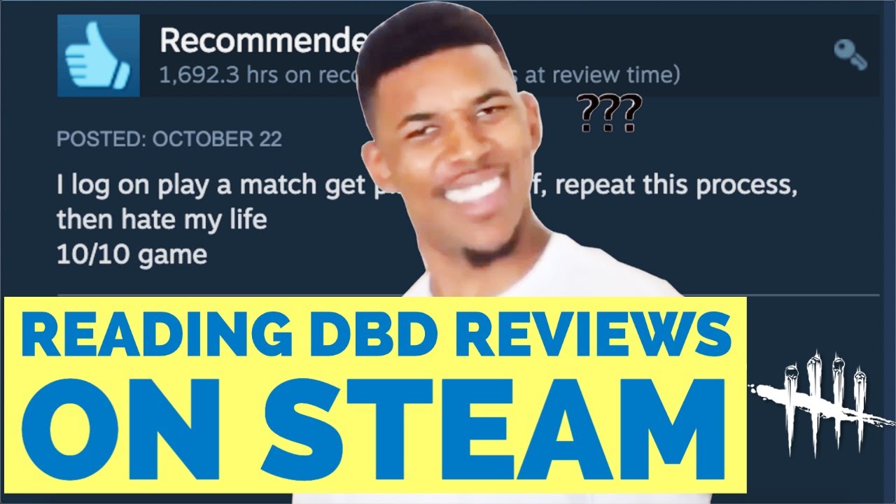 Reading Dbd Reviews On Steam Part 2 Youtube