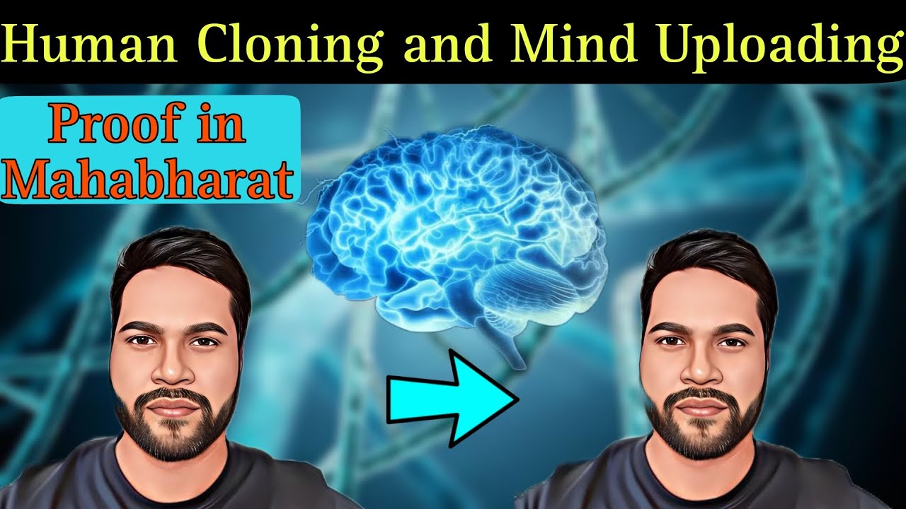 Human Cloning and Mind Uploading Proof in Mahabharat Hindi YouTube