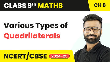 Various Types of Quadrilaterals - Quadrilaterals | Class 9 Maths Chapter 8 | CBSE 2025-26
