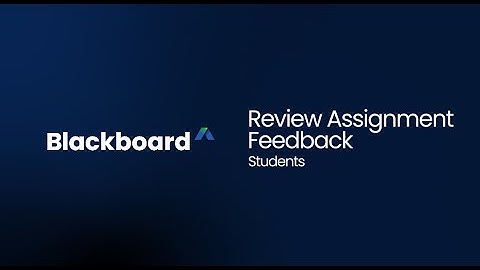 Review Assignment Feedback in Blackboard