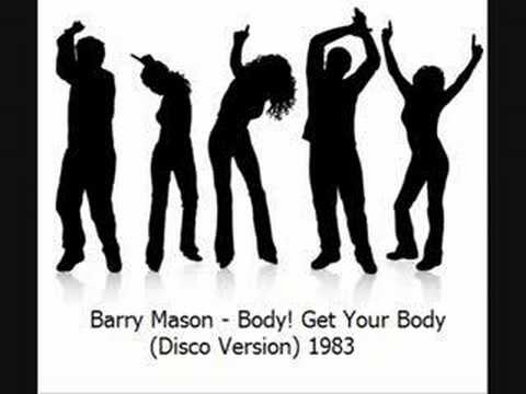 Tonton Barry Mason - Body! Get Your Body (disco version) di YouTube