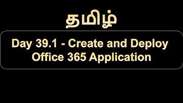 Day 39.1 Create and Deploy Office 365 Application